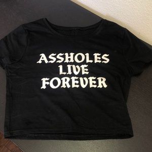 Assholes live forever Linda finegold crop top